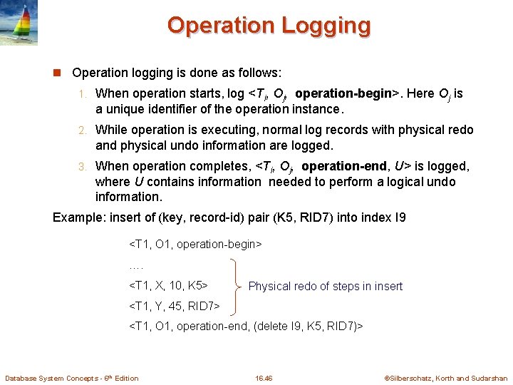 Operation Logging n Operation logging is done as follows: 1. When operation starts, log Operation Logging n Operation logging is done as follows: 1. When operation starts, log