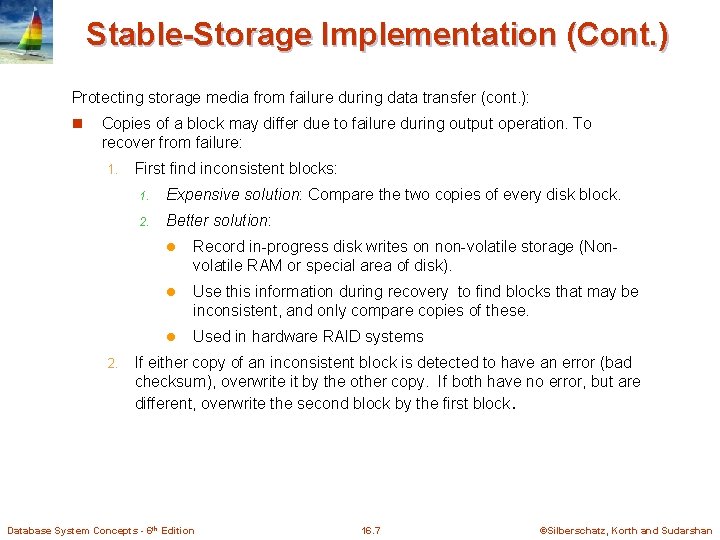 Stable-Storage Implementation (Cont. ) Protecting storage media from failure during data transfer (cont. ): Stable-Storage Implementation (Cont. ) Protecting storage media from failure during data transfer (cont. ):