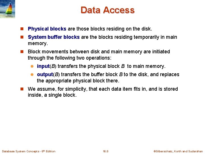Data Access n Physical blocks are those blocks residing on the disk. n System Data Access n Physical blocks are those blocks residing on the disk. n System