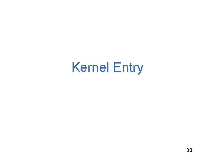 Kernel Entry 30 