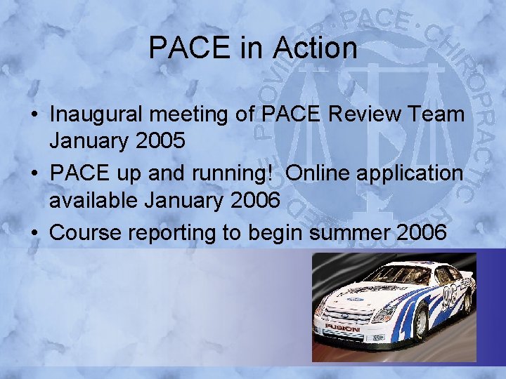PACE in Action • Inaugural meeting of PACE Review Team January 2005 • PACE