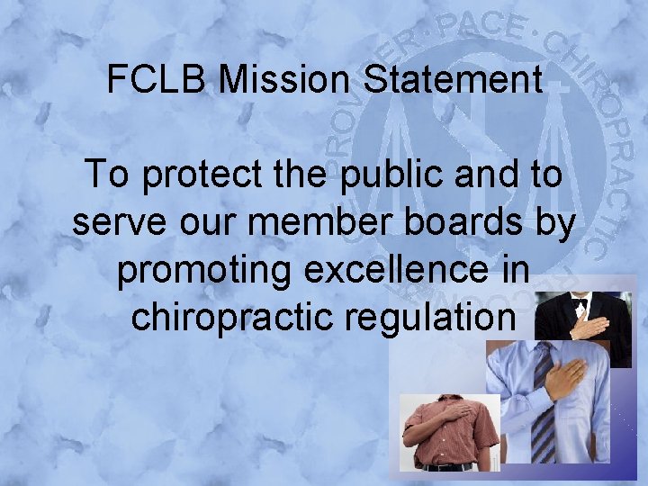 FCLB Mission Statement To protect the public and to serve our member boards by