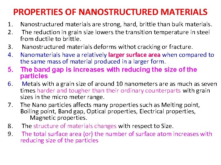 PROPERTIES OF NANOSTRUCTURED MATERIALS 1. 2. Nanostructured materials are strong, hard, brittle than bulk