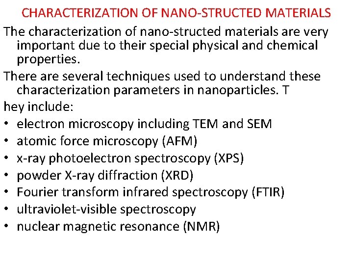 CHARACTERIZATION OF NANO-STRUCTED MATERIALS The characterization of nano-structed materials are very important due to
