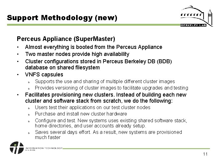 Support Methodology (new) Perceus Appliance (Super. Master) • • Almost everything is booted from