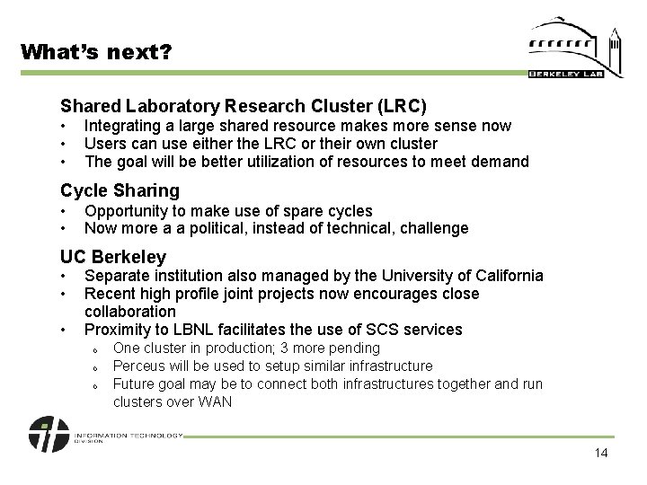 What’s next? Shared Laboratory Research Cluster (LRC) • • • Integrating a large shared
