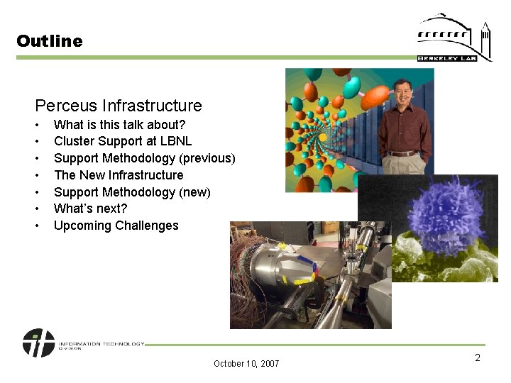 Outline Perceus Infrastructure • • What is this talk about? Cluster Support at LBNL