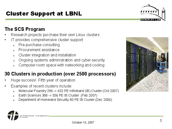 Cluster Support at LBNL The SCS Program • • Research projects purchase their own