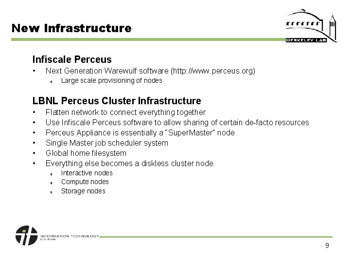 New Infrastructure Infiscale Perceus • Next Generation Warewulf software (http: //www. perceus. org) o