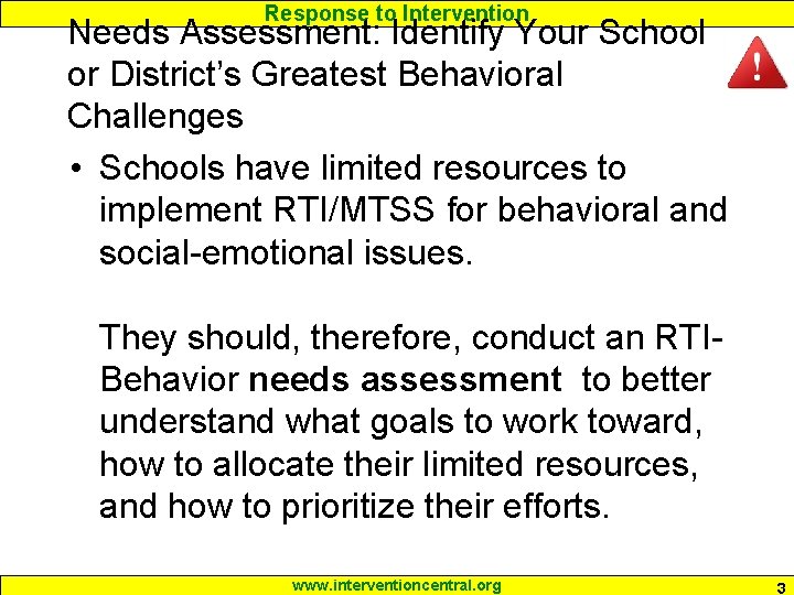 Response to Intervention Needs Assessment: Identify Your School or District’s Greatest Behavioral Challenges •