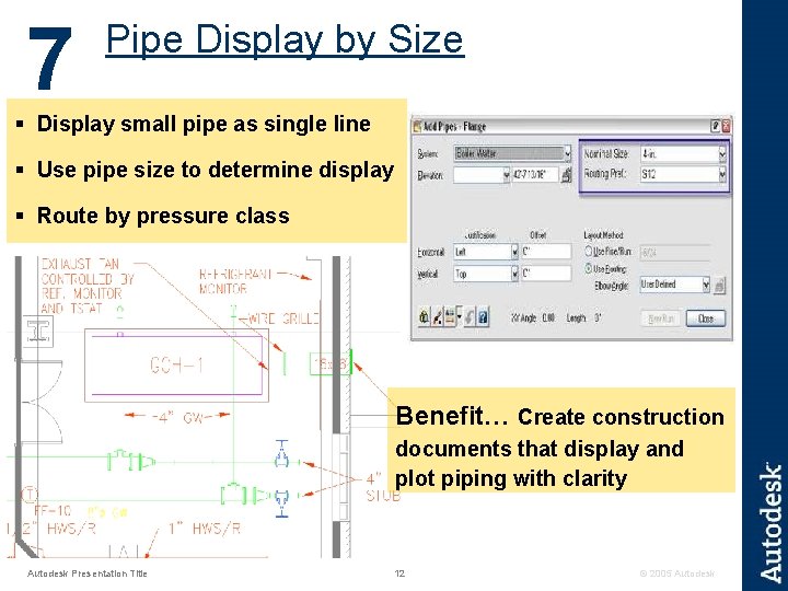 7 Pipe Display by Size § Display small pipe as single line § Use