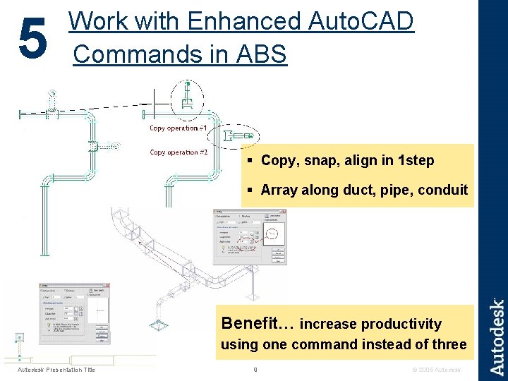 5 Work with Enhanced Auto. CAD Commands in ABS § Copy, snap, align in