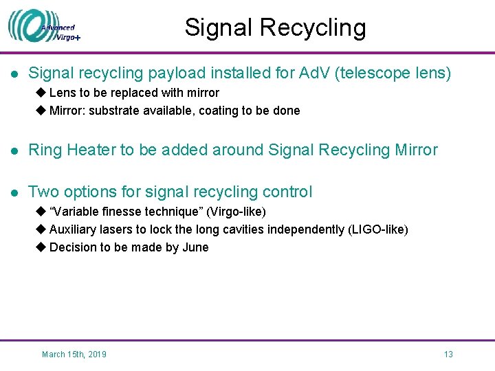 + l Signal Recycling Signal recycling payload installed for Ad. V (telescope lens) u