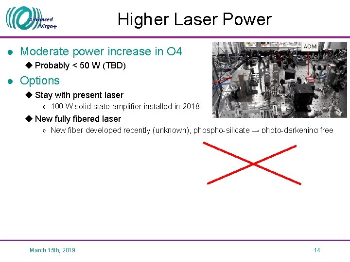 + l Higher Laser Power Moderate power increase in O 4 u Probably <