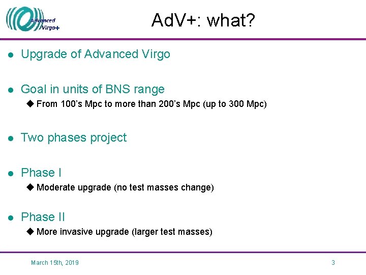 + Ad. V+: what? l Upgrade of Advanced Virgo l Goal in units of