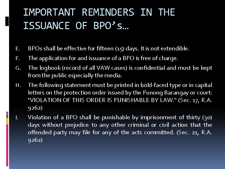 IMPORTANT REMINDERS IN THE ISSUANCE OF BPO’s… E. BPOs shall be effective for fifteen IMPORTANT REMINDERS IN THE ISSUANCE OF BPO’s… E. BPOs shall be effective for fifteen