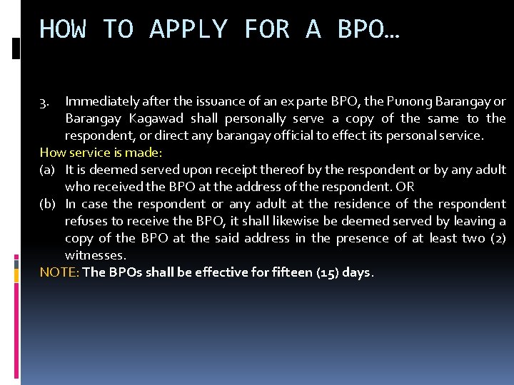 HOW TO APPLY FOR A BPO… 3. Immediately after the issuance of an ex HOW TO APPLY FOR A BPO… 3. Immediately after the issuance of an ex