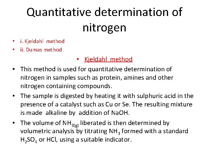 Quantitative determination of nitrogen • i. Kjeldahl method • ii. Dumas method • Kjeldahl