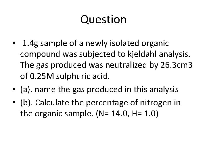 Question • 1. 4 g sample of a newly isolated organic compound was subjected