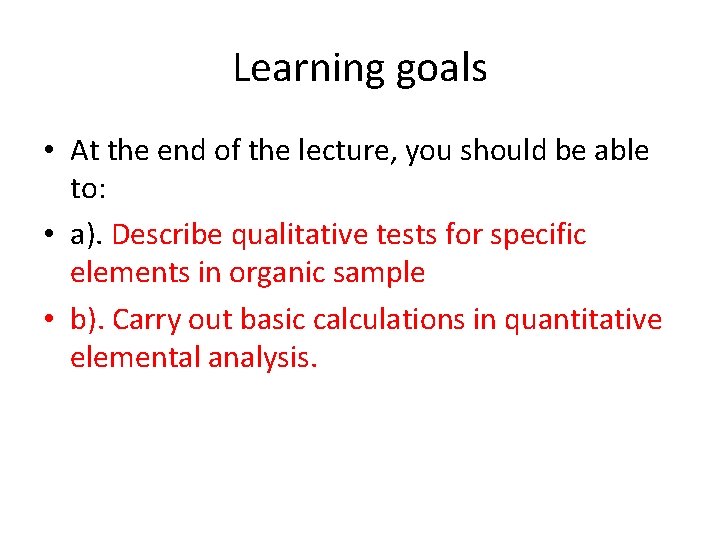 Learning goals • At the end of the lecture, you should be able to: