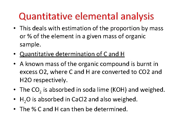Quantitative elemental analysis • This deals with estimation of the proportion by mass or