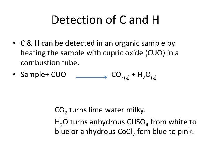 Detection of C and H • C & H can be detected in an