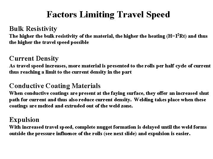 Factors Limiting Travel Speed Bulk Resistivity The higher the bulk resistivity of the material,