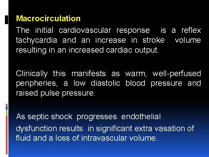 Macrocirculation The initial cardiovascular response is a reflex tachycardia and an increase in stroke