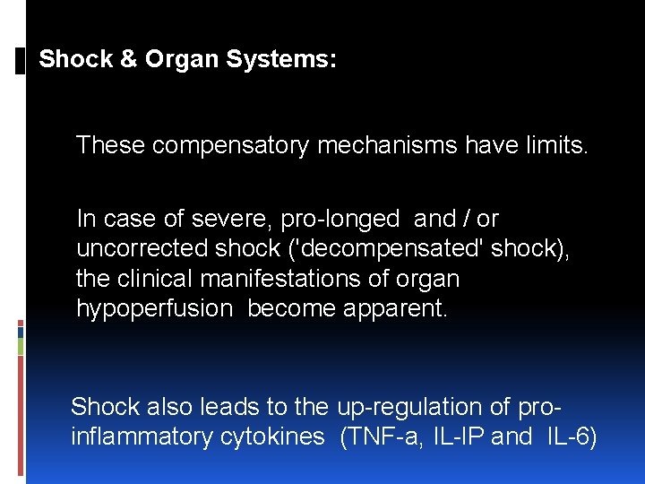 Shock & Organ Systems: These compensatory mechanisms have limits. In case of severe, pro