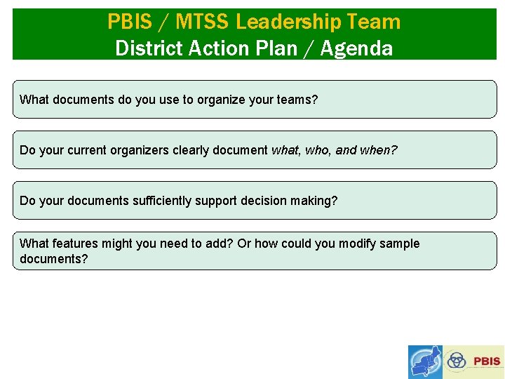 PBIS / MTSS Leadership Team District Action Plan / Agenda What documents do you