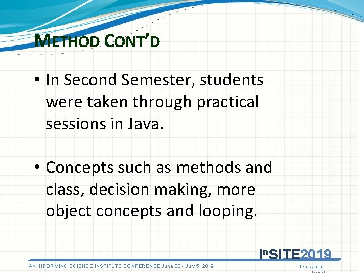 METHOD CONT’D • In Second Semester, students were taken through practical sessions in Java.