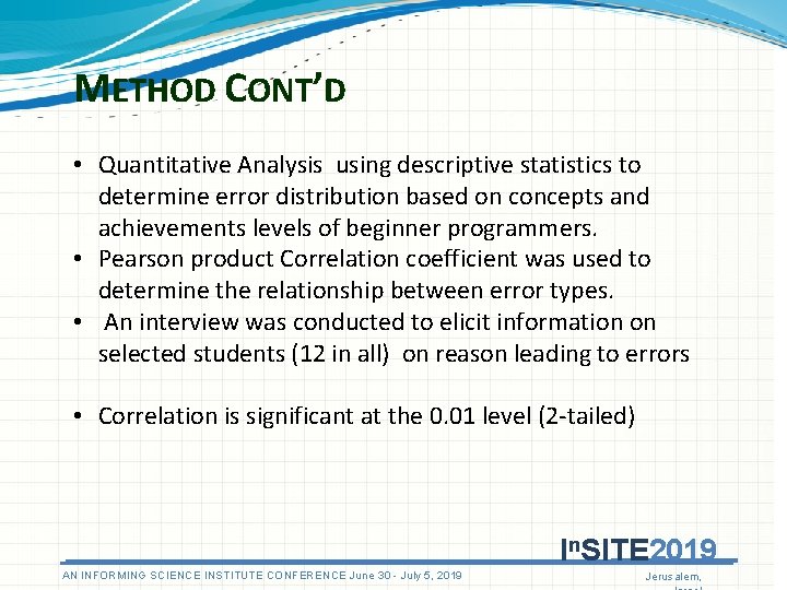 METHOD CONT’D • Quantitative Analysis using descriptive statistics to determine error distribution based on