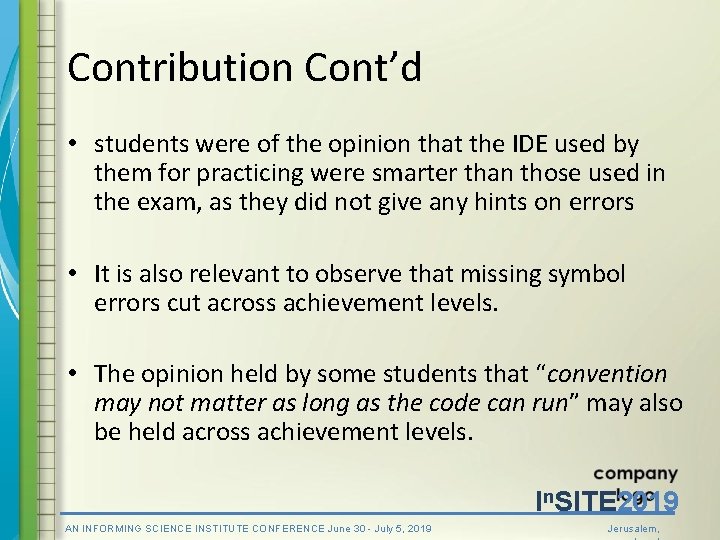 Contribution Cont’d • students were of the opinion that the IDE used by them