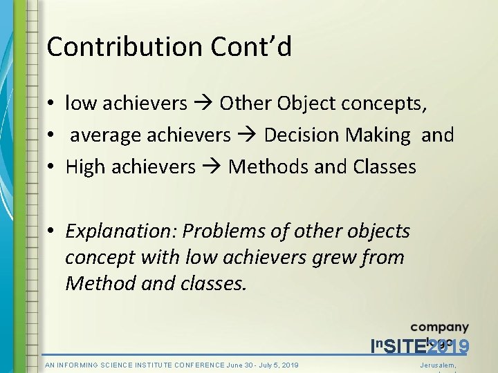 Contribution Cont’d • low achievers Other Object concepts, • average achievers Decision Making and