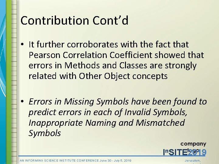 Contribution Cont’d • It further corroborates with the fact that Pearson Correlation Coefficient showed