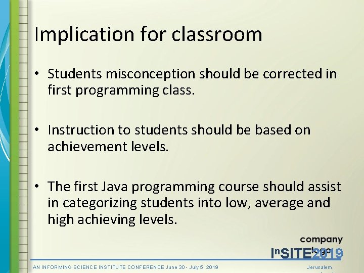 Implication for classroom • Students misconception should be corrected in first programming class. •