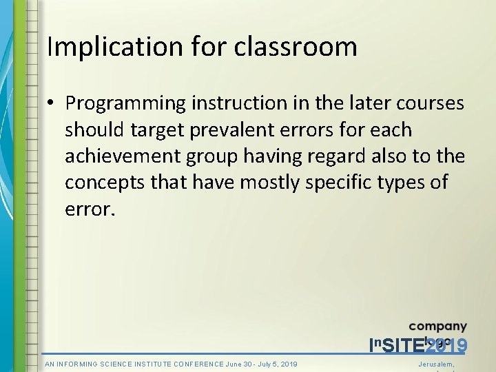Implication for classroom • Programming instruction in the later courses should target prevalent errors