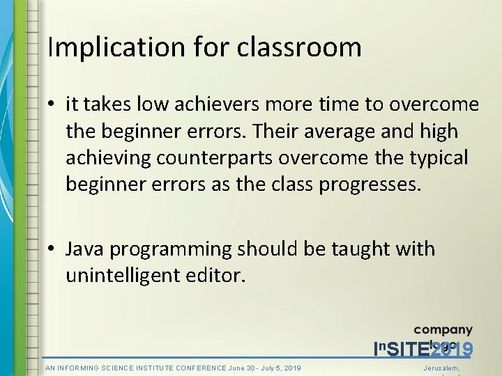 Implication for classroom • it takes low achievers more time to overcome the beginner