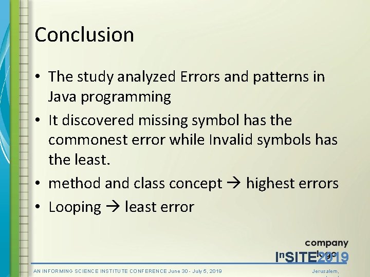 Conclusion • The study analyzed Errors and patterns in Java programming • It discovered