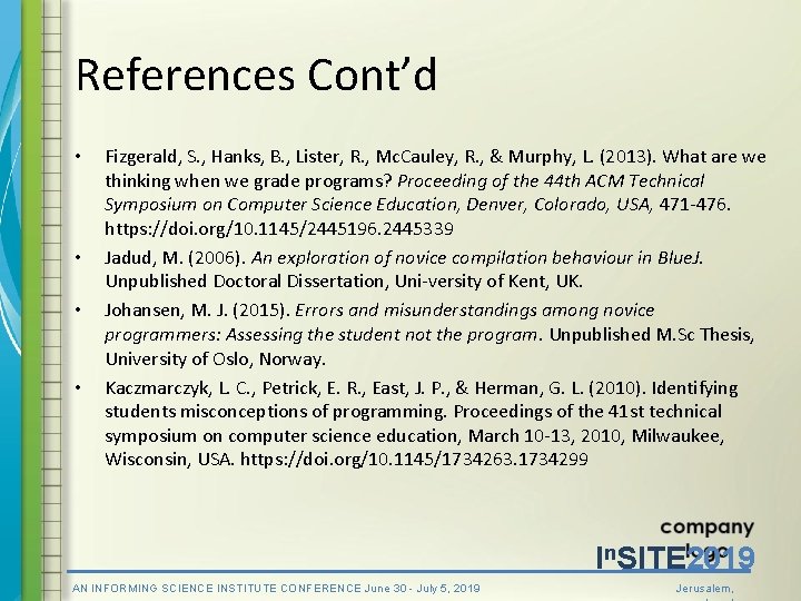 References Cont’d • • Fizgerald, S. , Hanks, B. , Lister, R. , Mc.