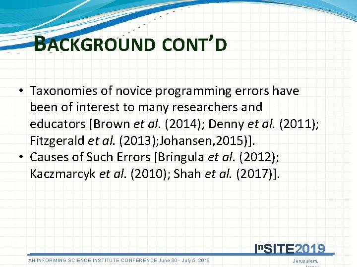 BACKGROUND CONT’D • Taxonomies of novice programming errors have been of interest to many