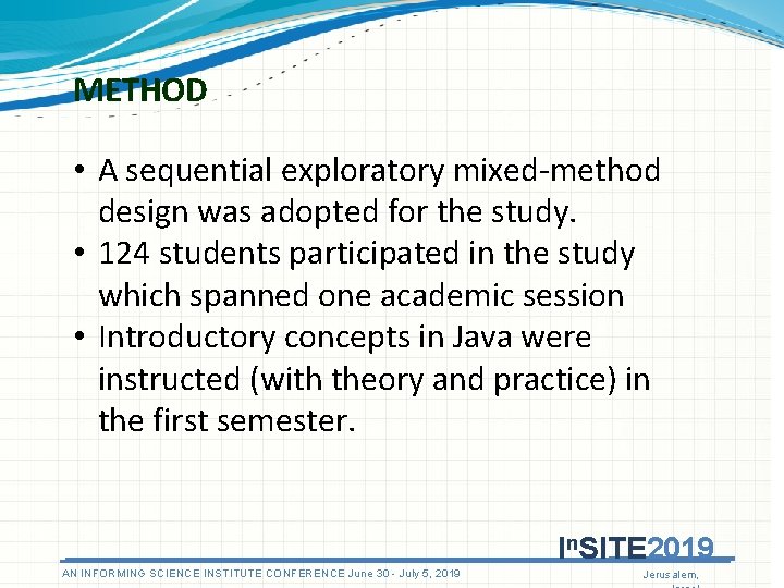 METHOD • A sequential exploratory mixed-method design was adopted for the study. • 124