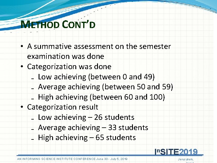 METHOD CONT’D • A summative assessment on the semester examination was done • Categorization