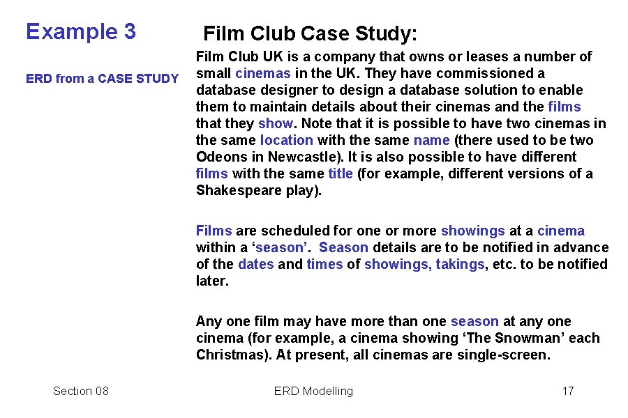 Example 3 Film Club Case Study: Film Club UK is a company that owns