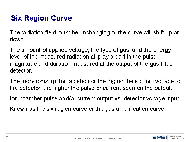 Six Region Curve The radiation field must be unchanging or the curve will shift Six Region Curve The radiation field must be unchanging or the curve will shift