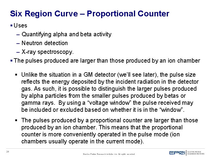 Six Region Curve – Proportional Counter § Uses – Quantifying alpha and beta activity Six Region Curve – Proportional Counter § Uses – Quantifying alpha and beta activity