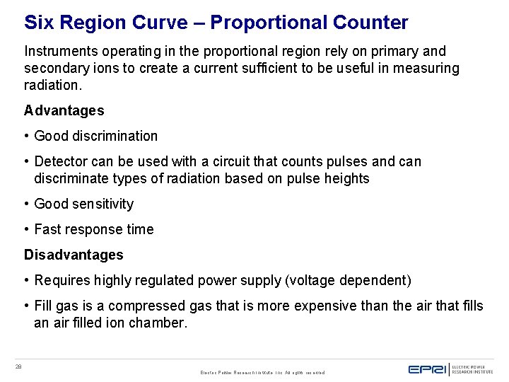 Six Region Curve – Proportional Counter Instruments operating in the proportional region rely on Six Region Curve – Proportional Counter Instruments operating in the proportional region rely on