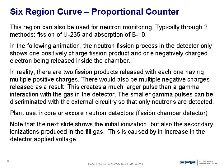 Six Region Curve – Proportional Counter This region can also be used for neutron Six Region Curve – Proportional Counter This region can also be used for neutron