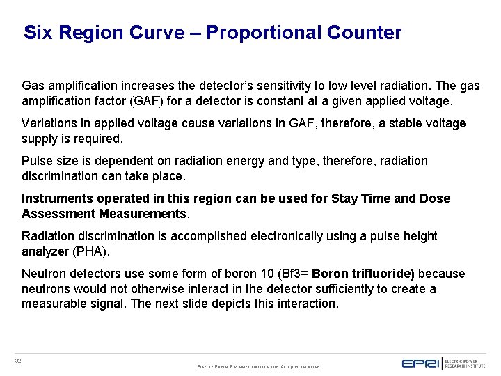 Six Region Curve – Proportional Counter Gas amplification increases the detector’s sensitivity to low Six Region Curve – Proportional Counter Gas amplification increases the detector’s sensitivity to low