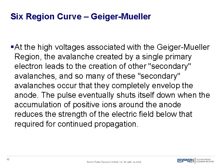 Six Region Curve – Geiger-Mueller § At the high voltages associated with the Geiger-Mueller Six Region Curve – Geiger-Mueller § At the high voltages associated with the Geiger-Mueller